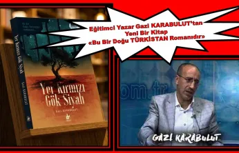 Eğitimci Yazar Gazi KARABULUT'tan Yeni Bir Kitap