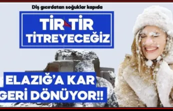 Elazığ'a Kar Geri Dönüyor