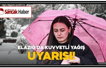 Elazığ'da Kuvvetli Yağış Uyarısı!