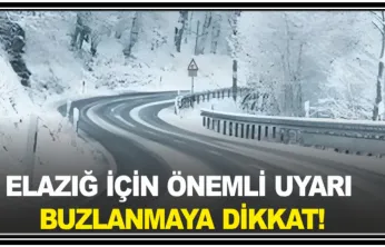 Elazığ İçin Önemli Uyarı: Buzlanmaya DİKKAT!