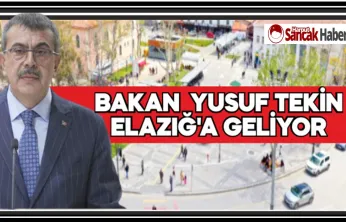 Milli Eğitim Bakanı Yusuf Tekin Elazığ'a Geliyor