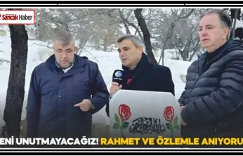 Seni Unutmayacağız! Rahmet ve Özlemle Anıyoruz