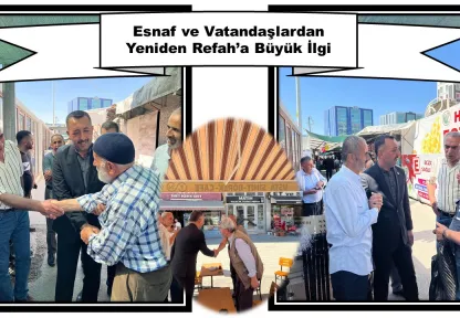 Esnaf ve Vatandaşlardan Yeniden Refah'a Büyük İlgi