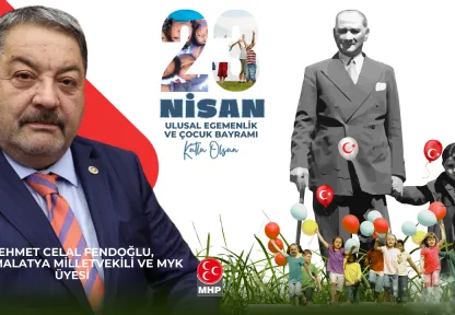 Fendoğlu'ndan 23 Nisan Ulusal Egemenlik ve Çocuk Bayramı Mesajı