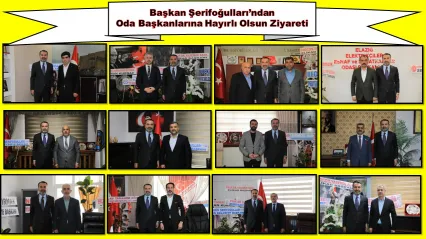 Başkan Şerifoğulları'ndan Oda Başkanlarına Hayırlı Olsun Ziyareti