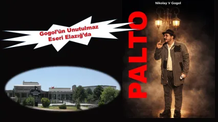 Gogol'ün Unutulmaz Eseri Elazığ'da Sahneye Taşınıyor