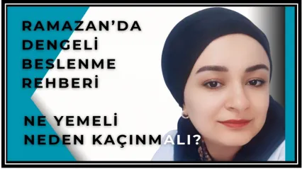 Uzmanından Ramazan'da Sağlıklı Beslenme Uyarısı: Sahuru Atlamayın