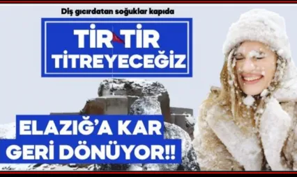 Elazığ'a Kar Geri Dönüyor