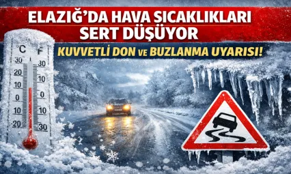 Elazığ'da Hava Sıcaklıkları Düşüyor: Kuvvetli Don ve Buzlanma Uyarısı