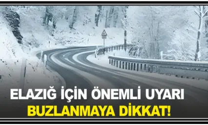 Elazığ İçin Önemli Uyarı: Buzlanmaya DİKKAT!