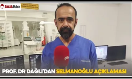 Prof.Dr Dağlı'dan Selmanoğlu Açıklaması