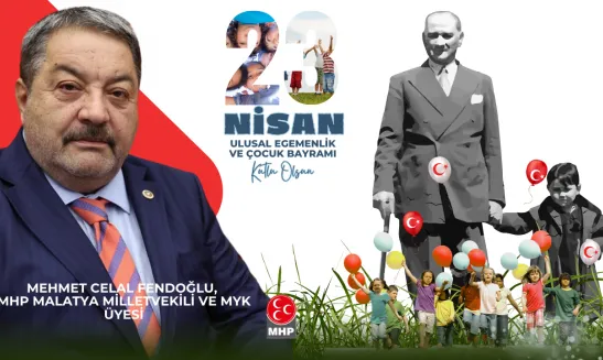 Fendoğlu'ndan 23 Nisan Ulusal Egemenlik ve Çocuk Bayramı Mesajı
