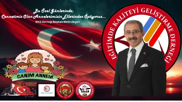 Başkan Akgün 'Cennetimiz Olan Annelerimizin Ellerinden Öpüyoruz'