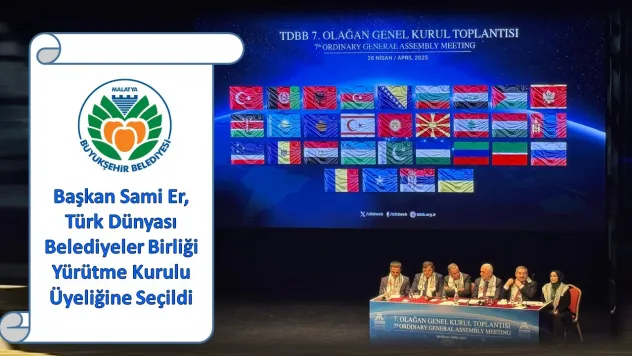 Başkan Sami Er, Türk Dünyası Belediyeler Birliği Yürütme Kurulu Üyeliğine Seçildi