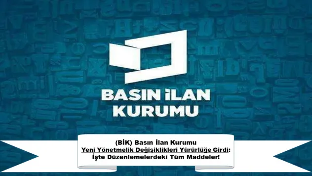 BİK Yeni Yönetmelik Değişiklikleri Yürürlüğe Girdi: İşte Düzenlemelerdeki Tüm Maddeler!