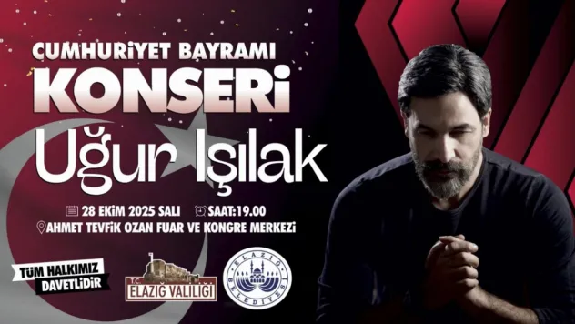 CUMHURİYET BAYRAMI KONSERİNDE SANATÇI UĞUR IŞILAK ELAZIĞLILAR İLE BULUŞACAK