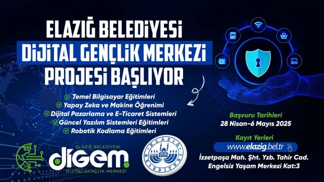 ELAZIĞ BELEDİYESİ DİJİTAL GENÇLİK MERKEZİ (DİGEM) PROJESİ BAŞLIYOR