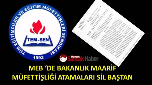MEB 'DE BAKANLIK MAARİF MÜFETTİŞLİĞİ ATAMALARI SİL BAŞTAN