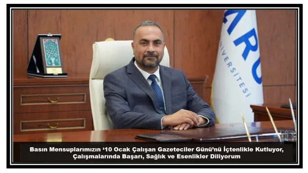 Rektör Akkaya'dan 10 Ocak Çalışan Gazeteciler Günü mesajı