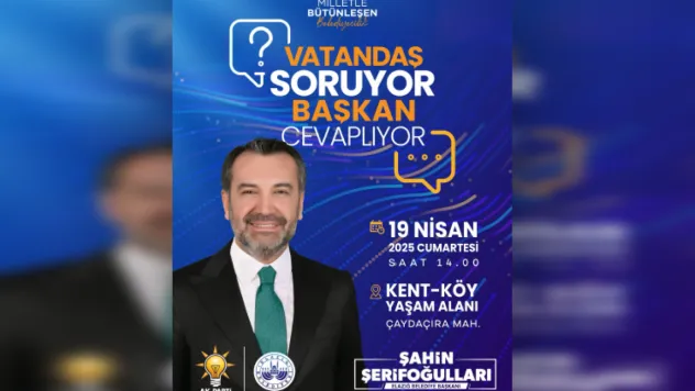 Vatandaş Soracak, Başkan Şerifoğulları Cevaplayacak