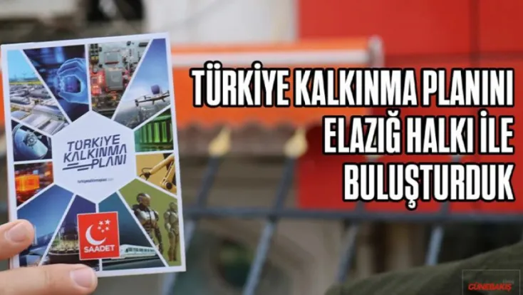 Saadet Partisi 41 Master Projeli Kalkınma Planını Elazığ’a Tanıttı