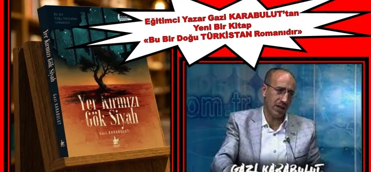 Eğitimci Yazar Gazi KARABULUT'tan Yeni Bir Kitap