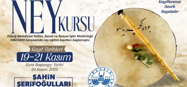 ELAZIĞ BELEDİYESİ, ÜCRETSİZ NEY KURSU DÜZENLEYECEK