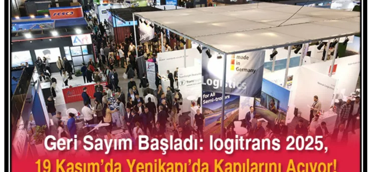 logitrans 2025, 19 Kasım'da Yenikapı'da Kapılarını Açıyor!