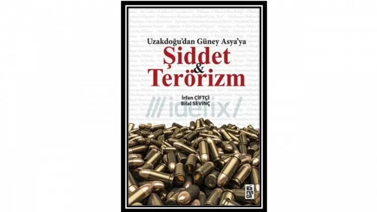 'Uzakdoğu'dan Güney Asya'ya Şiddet ve Terörizm' Kitabı Çıktı.