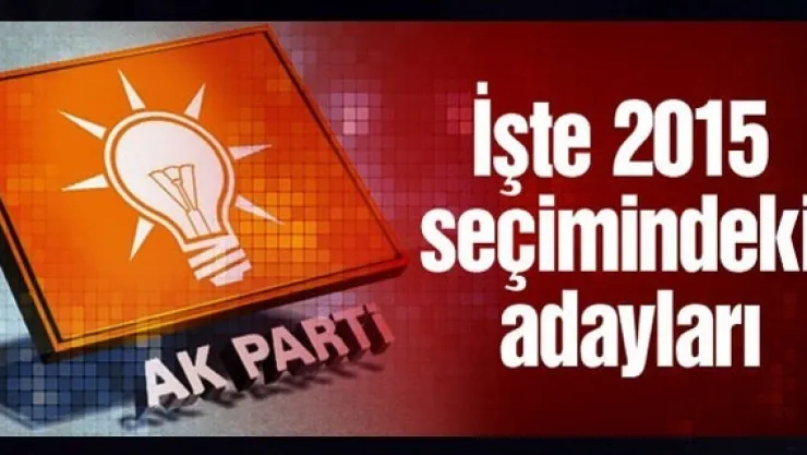 2015 Seçiminde AK Parti'den Aday Olabilecek İsimler