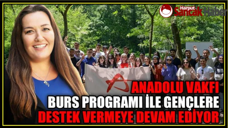Anadolu Vakfı, Burs Programı İle Gençlere Destek Vermeye Devam Ediyor