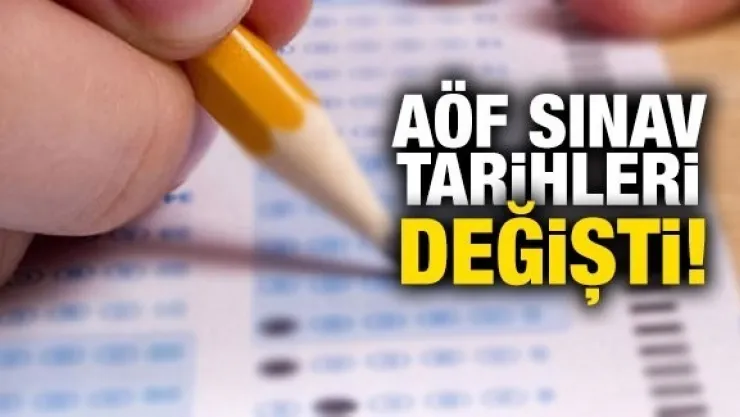 AÖF Sınav Tarihleri Değişti.