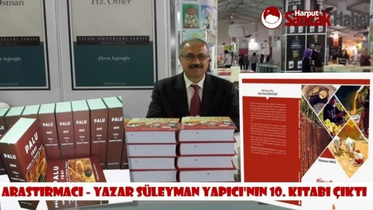 Araştırmacı - Yazar Süleyman Yapıcı'nın 10. Kitabı Çıktı