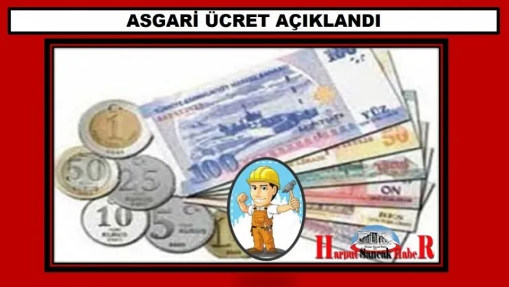 ASGARİ ÜCRET AÇIKLANDI