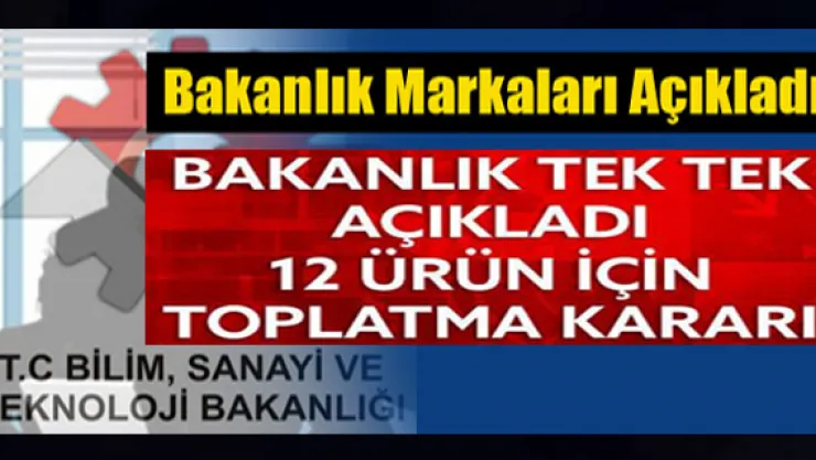 Bakanlık Bu Ürünleri Toplatma Kararı Aldı