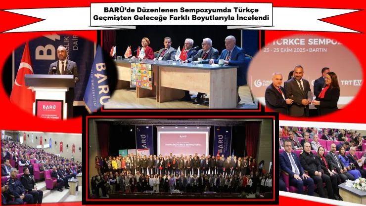 BARÜ'de Düzenlenen Sempozyumda Türkçe Geçmişten Geleceğe Farklı Boyutlarıyla İncelendi