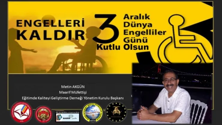 Başkan Akgün'den : 3 Aralık Dünya Engelliler Günü Mesajı