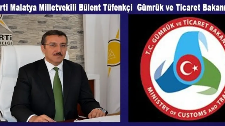Bülent Tüfenkçi Gümrük ve Ticaret Bakanı Oldu