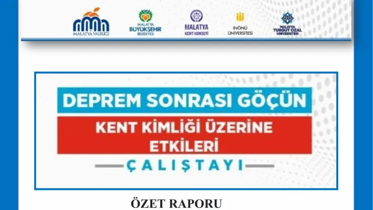 Deprem Nedenli Göçün 'Kent Kimliği Üzerine Etkileri' Çalıştayının Özet Raporu Yayımlandı