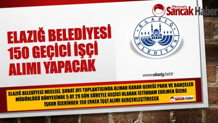 Elazığ Belediyesi 150 Geçici İşçi Alımı Yapacak