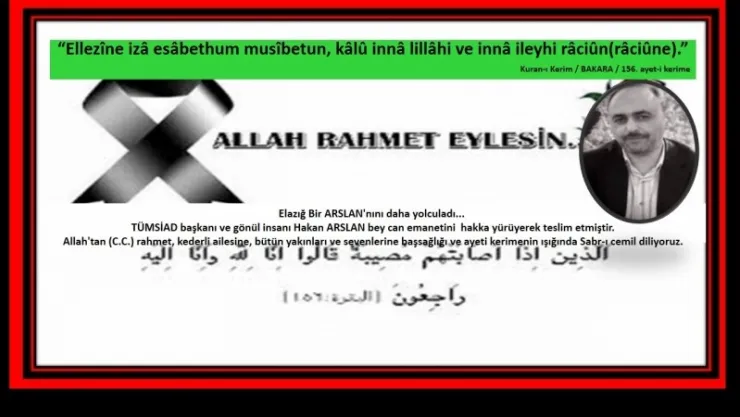 Elazığ, Bir ARSLAN'nını daha Rahmeti rahmana uğurladı...
