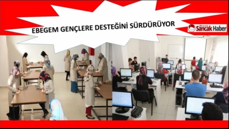EBEGEM GENÇLERE DESTEĞİNİ SÜRDÜRÜYOR