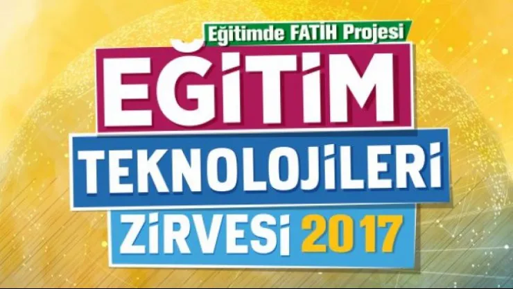 FATİH Projesi Eğitim Teknolojileri Zirvesi Ankara'da başlıyor