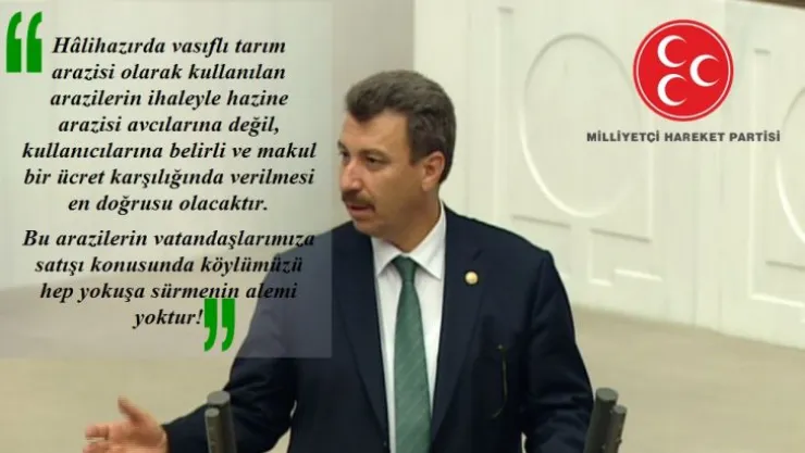 MHP'Lİ ERDOĞAN: KÖYLÜNÜN İŞİNİ YOKUŞA SÜRMEYİN!