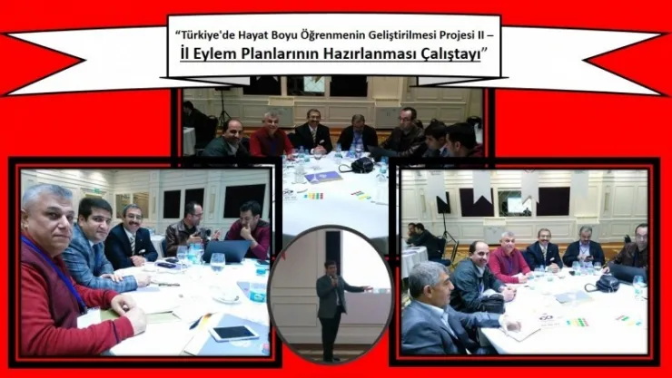 Elazığ'da 'Türkiye'de Hayat Boyu Öğrenmenin Geliştirilmesi Projesi II – İl Eylem Planlarının Hazırlanması Çalıştayı'  Başladı.