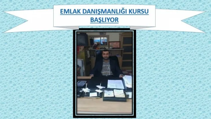 EMLAK DANIŞMANLIĞI KURSU BAŞLIYOR.