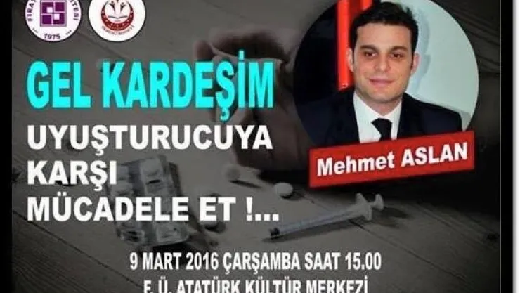 Fırat Üniversitesi Öğrenci Konseyi Uyuşturucuya Karşı Mücadele Kapsamında 'GEL KARDEŞİM' PROJESİ ADI ALTINDA Söyleşi programı düzenliyor.