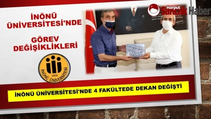İnönü Üniversitesi'nde 4 Fakültede Dekan Değişti