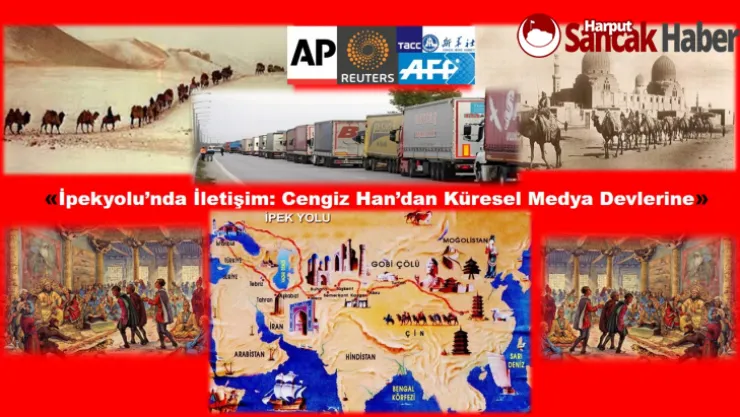 İpekyolu'nda İletişim: Cengiz Han'dan Küresel Medya Devlerine