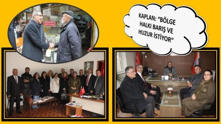 KAPLAN: 'BÖLGE HALKI BARIŞ VE HUZUR İSTİYOR'